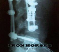 Iron Horses : Titan 'n' Bones
